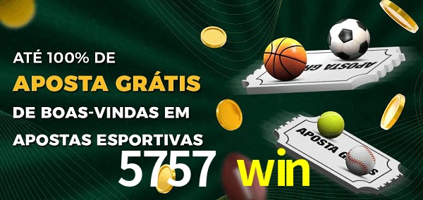 5757 win Ate 100% de Aposta Gratis