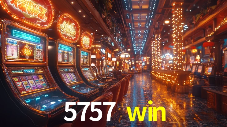 5757 win: Seu Cassino Premiado com Pagamentos Rápidos