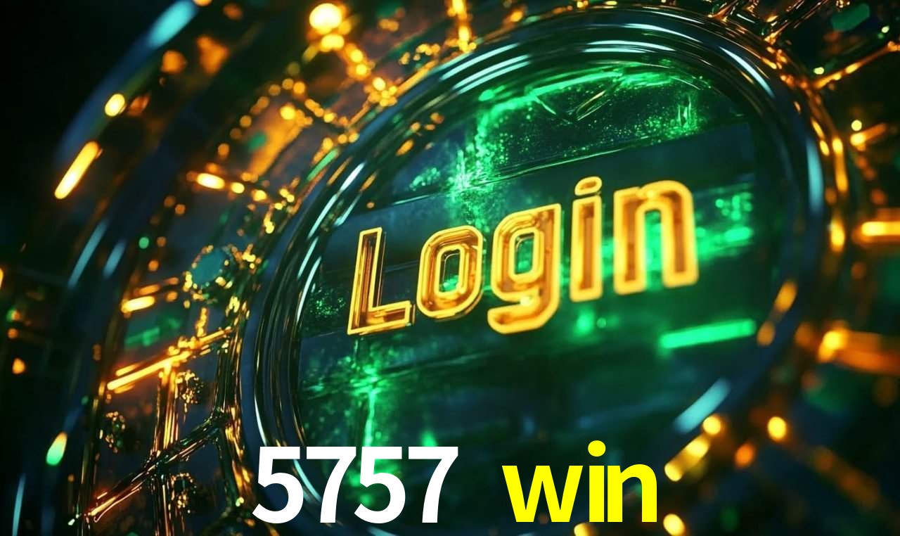 5757 win